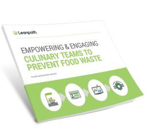 Empowering & Engaging Culinary Teams to Prevent Food Waste